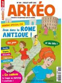 ARKEO 1 An 11 N° (Papier + Version Numérique) + EN CADEAU Arkéo n° 308 - Joue dans la ROME ANTIQUE ! 